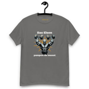 Klassisches Unisex T-Shirt Das Eisen pumpen du musst